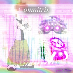 omnitrix ˖⏱˚. [prod. 2blue] #IRIDESCENT