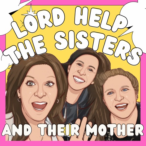 Ep 8: The Mother Scares The Sisters (with Love)