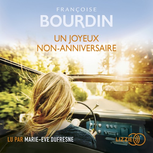 Stream Un Joyeux Non Anniversaire De Francoise Bourdin Lu Par Marie Eve Dufresne By Lizzie Listen Online For Free On Soundcloud Stream Un Joyeux Non Anniversaire De Francoise Bourdin Lu Par Marie Eve Dufresne By Lizzie Listen Online For Free On Soundcloud