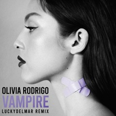 Olivia Rodrigo - Vampire (Lucky Del Mar Remix)