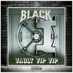 BLACK - VAULT (VIP VIP) - (FREE DOWNLOAD)