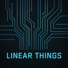 Linear Things