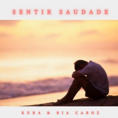 Sentir Saudade - Bia Caboz, KURA & Junior Senna  (JUNCE Mash) FREE DOWNLOAD