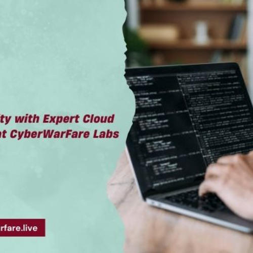 Master Cloud Security with Expert Cloud Pentesting Training at CyberWarFare Labs