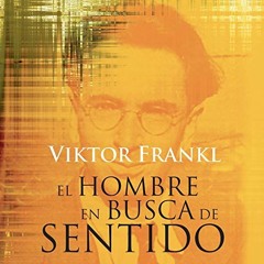 Audiolibro gratis 🎧 : El Hombre En Busca De Sentido, De Viktor E. Frankl