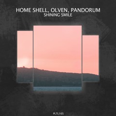 PREMIERE: Home Shell, Olven, Pandorum - Shining Smile (Original Mix) [Polyptych Limited]