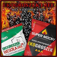 mey x kruiser x btn - ekogroszek free (diss na ekogroszka dawaj boofpack huju)