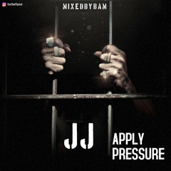JJ- Apply Pressure (Mixedbybam)