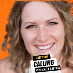 Meet Your Calling With Chela Davison