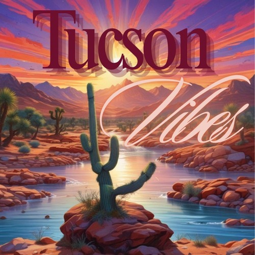 Tucson Vibes