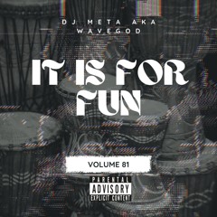 It Is For Fun Vol. 81