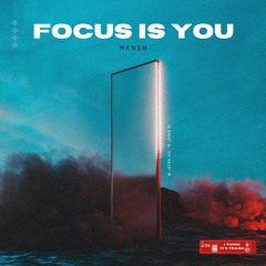 MKNSN - Focus Is You