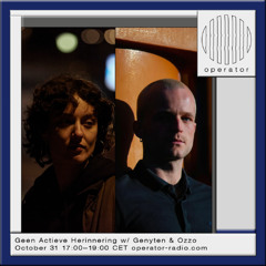 Geen Actieve Herinnering  w/ Genyten & Ozzo - 31st October 2025