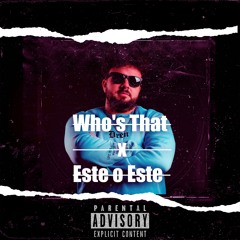 Who's That X Este O Este - J.ARROYO Mashup