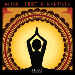 Dj FKR - Lost in Kampala [Ethno Electronica]
