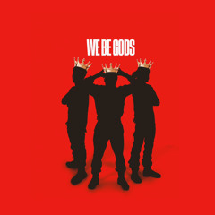 WE BE GODS Ft. Zechariah, Aarxndbi