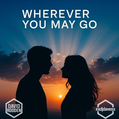 Where Ever You May Go
