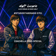 Daft Lucario — #StudioStageRadio S7E1 (Coachella 2025 Special)