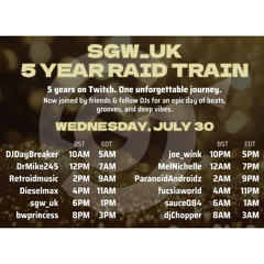 SGW's 5 Year Twitch Anniversary Raid Train - 2025.07.30