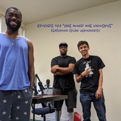 A Trucker's Mind Podcast Episode 122| "One Mind One Universe" Feat. Cesar Hernandez
