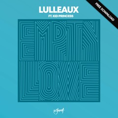 Lulleaux - Empty Love (feat. Kid Princess) [Lulleaux & Aligee Extended Club Mix] FREE DOWNLOAD