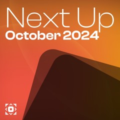Next Up: October 2024