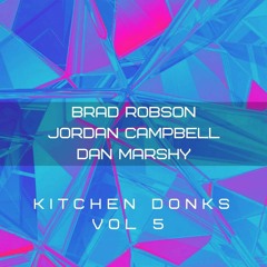 Dj's Jordan Campbell, Brad Robson & Dan Marshy - Kitchen donks vol 5