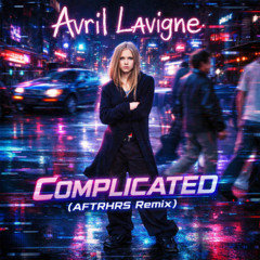 Avril Lavigne - Complicated (AFTRHRS Remix)