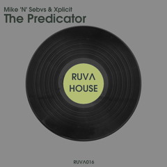Mike 'N' Sebvs & Xplicit - The Predicator (Extended Mix)