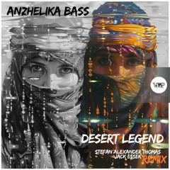 𝗔𝗻𝘇𝗵𝗲𝗹𝗶𝗸𝗮 𝗕𝗮𝘀𝘀 - 𝗗𝗲𝘀𝗲𝗿𝘁 𝗟𝗲𝗴𝗲𝗻𝗱𝘀 (Jack Essek Remix)
