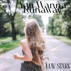 You Wanna Runaway