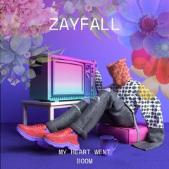 Zayfall - My Heart Went Boom (Official)