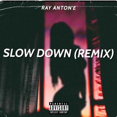 Slow Down (Remix)
