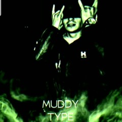 MUDDY TYPE - MASCOT (prod. by GODDEMO)
