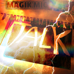 MAGIK MIC -  TAlk