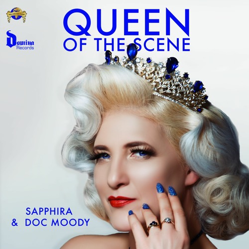OUT NOW - Queen of the Scene - Sapphira & Doc Moody (Radio Edit)