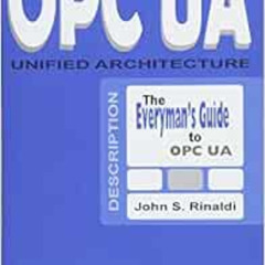 [VIEW] PDF √ OPC UA - Unified Architecture: The Everyman's Guide to the Most Importan