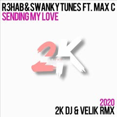 R3hab & Swanky Tunes & Hard Rock Sofa - Sending My Love( 2K Dj & Velik Remix)