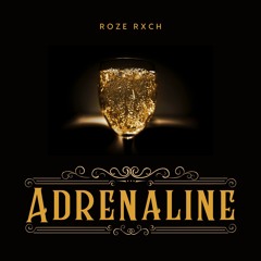 Roze Rxch - Adrenaline