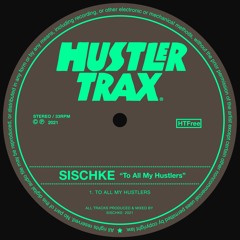 Sischke - To All My Hustlers [Free Download]