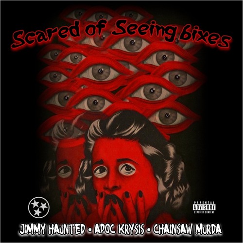 SCARED OF SEEING 6IXES - JIMMY HAUNTED x APOC KRYSIS x CHAINSAW MURDA (PROD. RXDXYXZ)