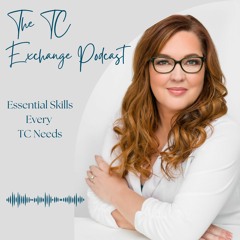 Episode 8: Essential Skills for a TC