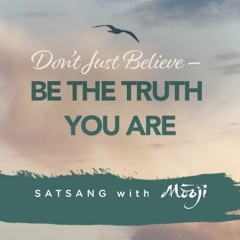 Don’t Just Believe—Be the Truth You Are