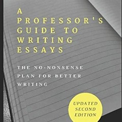 ( sa6 ) A Professor's Guide to Writing Essays: The No-Nonsense Plan for Better Writing by  Dr. Jacob