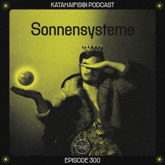 KataHaifisch Podcast 300 - Sonnensysteme