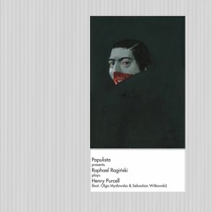 Raphael Rogiński Feat. Olga Mysłowska & Sebastian Witkowski Plays Henry Purcell - Music for a While