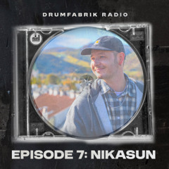 Drumfabrik Radio EP. 7 - NIKASUN