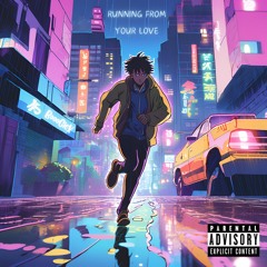 RUNNING FROM YOUR LOVE <3