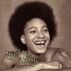 Wait A Minute Nola Bounce Dj Deuce Mix