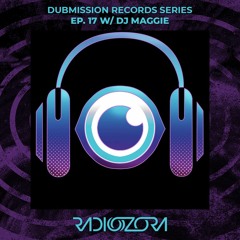 DJ MAGGIE | Dubmission Records series Ep. 17 | 28/07/2021